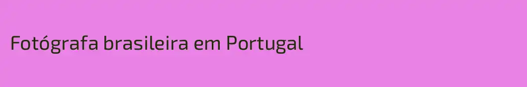 Fotógrafa brasileira em Portugal